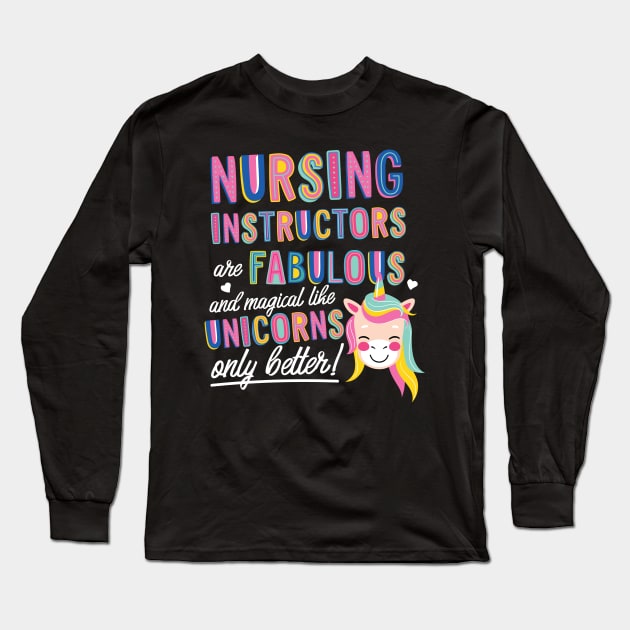 Nursing Instructors are like Unicorns Gift Idea Long Sleeve T-Shirt by BetterManufaktur